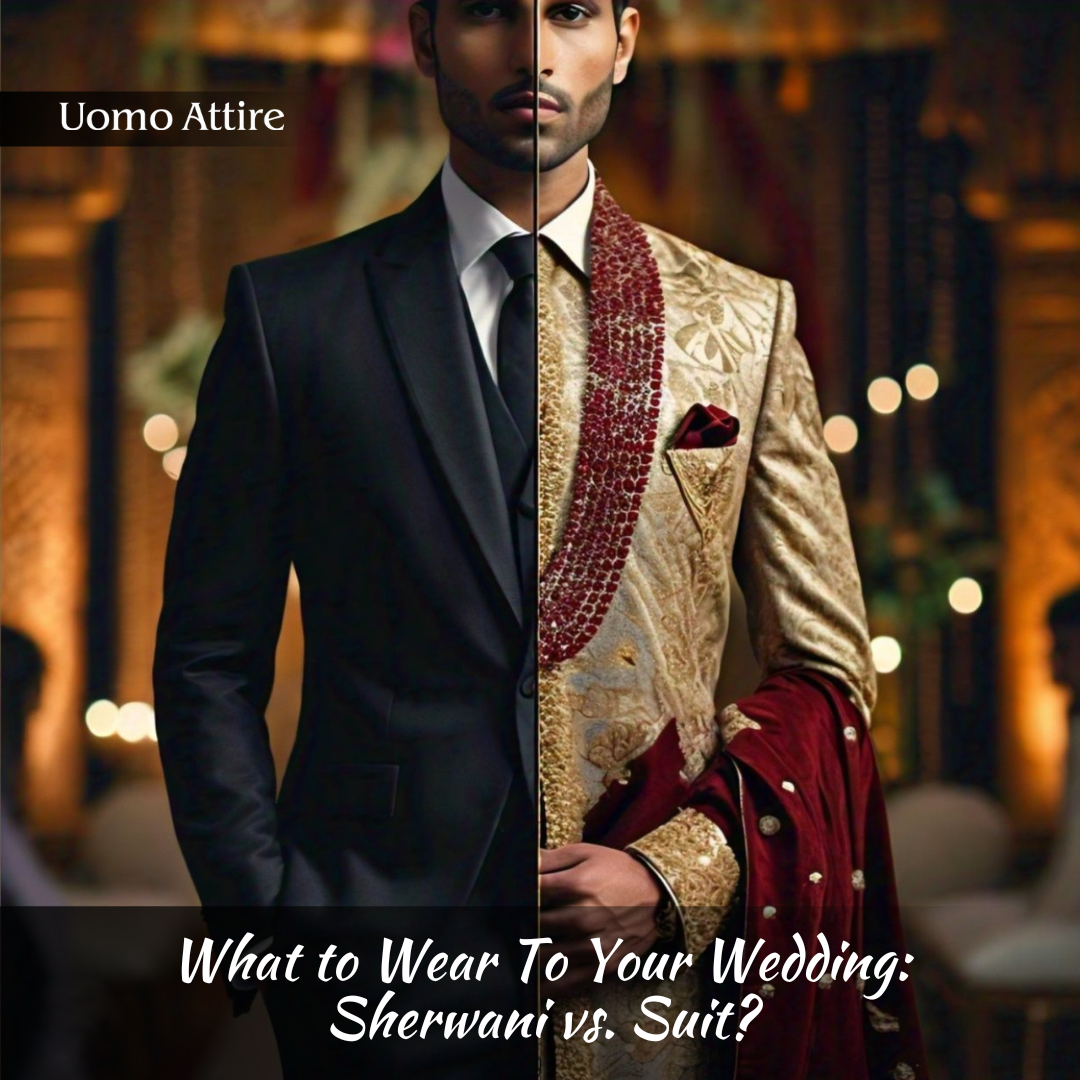 What to Wear To Your Wedding Sherwani vs. Suit